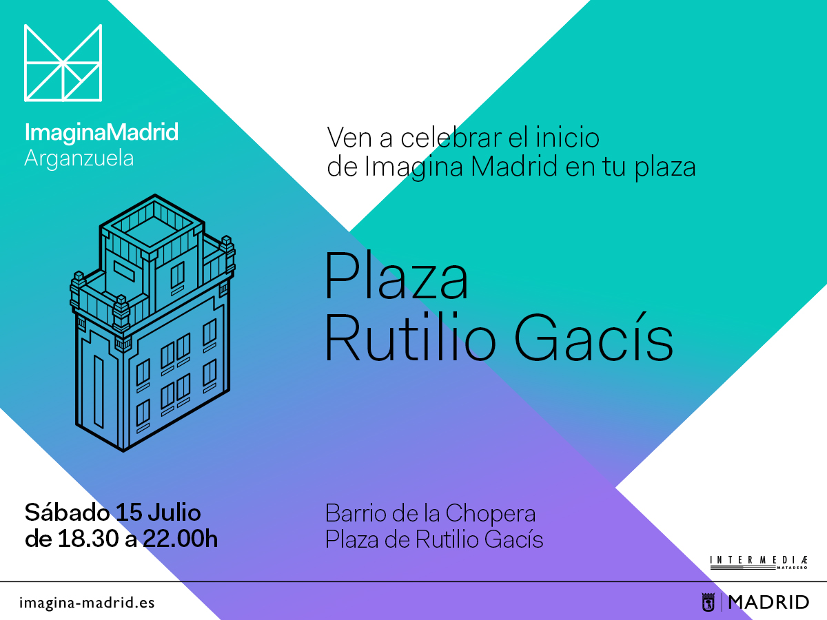 Presentación Imagina Madrid en la plaza de Rutilio Gacís el 15 de Julio a las 18:30